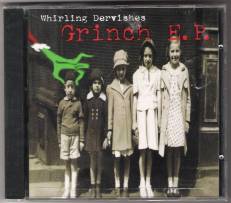 WHIRLING DERVISHES GRINCH E.P. CD