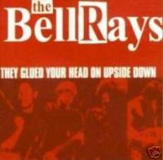 BELLRAYS CD S THEY GLUED YOUR HEAD UPSIDE DOWN+1 UK NEW