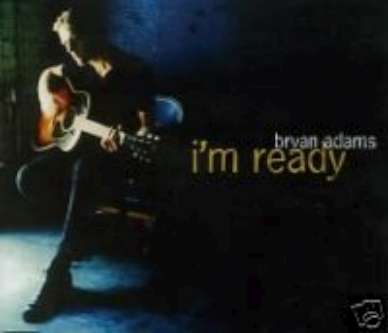BRYAN ADAMS CDS I'M READY PT 2 UK DEMO/LIVE/ACOUSTC NEW