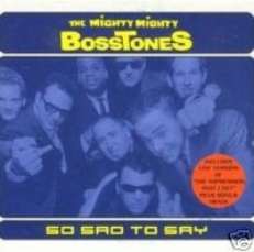 MIGHTY MIGHTY BOSSTONES CD S SO SAD TO SAY AUSSIE +LIVE