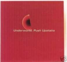 UNDERWORLD CD S PUSH UPSTAIRS CD 2 LTD ED UK 3 TRX NEW