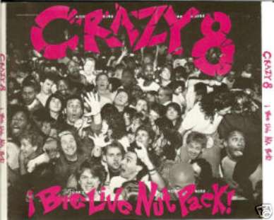 CRAZY 8'S 2 CD BIG LIVE NUT PACK! 1ST PRESS '88 + 3" CD