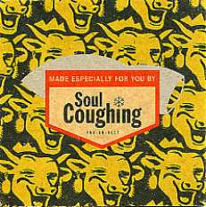 SOUL COUGHING CD S MADE ESPECIALLY FOR YOU BY PROMO NEW