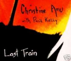 RARE CHRISTINE ANU PAUL KELLY CDS LAST TRAIN 3TR SEALED