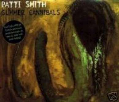 PATTI SMITH CD S SUMMER CANNIBALS PT 2 UK + STICKER NEW
