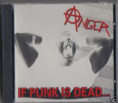 ANGER CD IF PUNK IS DEAD WHAT THE HELL IS THIS SEALED M