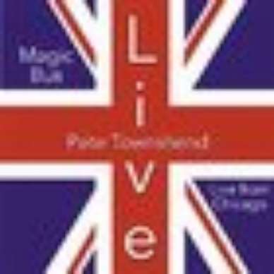PETE TOWNSHEND CD MAGIC BUS LIVE CHICAGO VEDDER WHO NEW