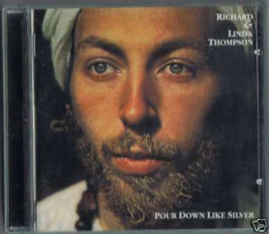 RICHARD &amp; LINDA THOMPSON CD POUR DOWN LIKE SILVER + INS