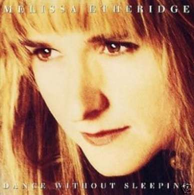 MELISSA ETHERIDGE CDS DANCE WITHOUT SLEEPING 3 TRK+LIVE