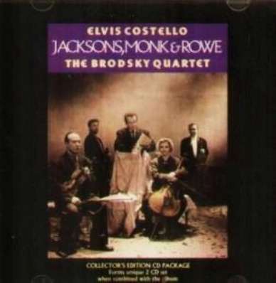 ELVIS COSTELLO CDS JACKSONS MONK &amp; ROWE BRODSKY QUARTET