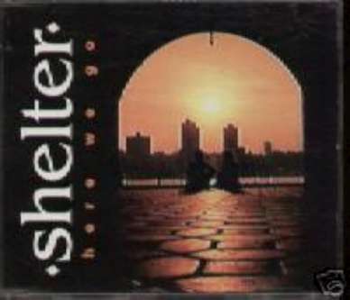 SHELTER CDS HERE WE GO UK IMP 3 TRK ROADRUNNER NEW MINT