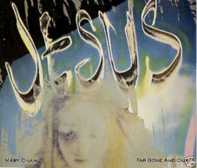 JESUS &amp; MARY CHAIN CDS FAR GONE &amp; OUT MAXI+ HOLO SEALED