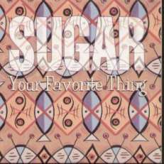 SUGAR CD S YOUR FAVORITE THING PIC DISC US 2 TRK PROMO