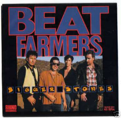 BEAT FARMERS 45 7" BIGGER STONES 1ST SINGLE US RHINO NM