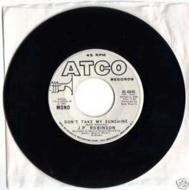 J.P. ROBINSON 45 DON'T TAKE MY SUNSHINE NORTHERN SOUL